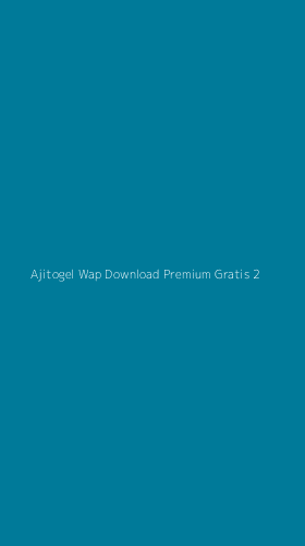 Tampilan Antarmuka Aplikasi Ajitogel Wap Download Premium Gratis - 2