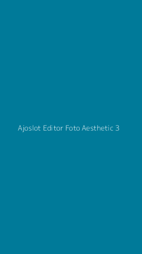 Tampilan Antarmuka Aplikasi Ajoslot Editor Foto Aesthetic - 3