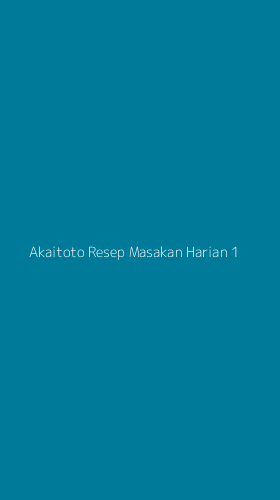 Tampilan Antarmuka Aplikasi Akaitoto Resep Masakan Harian - 1