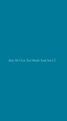 Tampilan Antarmuka Aplikasi Akar 88 Situs Slot Modal Awal Kecil - 2
