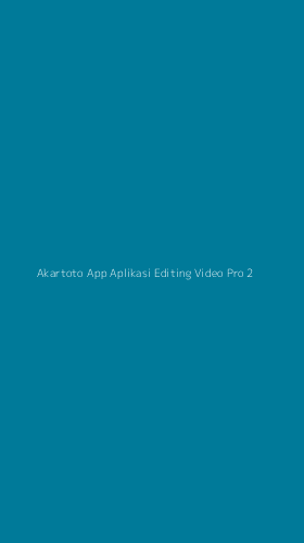 Tampilan Antarmuka Aplikasi Akartoto App Aplikasi Editing Video Pro - 2