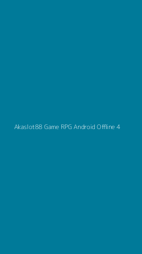 Tampilan Antarmuka Aplikasi Akaslot88 Game Rpg Android Offline - 4