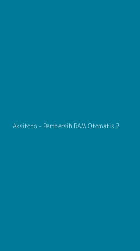 Tampilan Antarmuka Aplikasi Aksitoto - Pembersih RAM Otomatis - 2