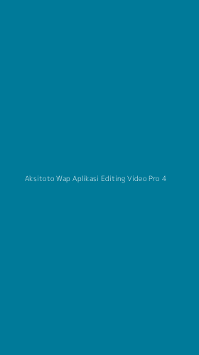 Tampilan Antarmuka Aplikasi Aksitoto Wap Aplikasi Editing Video Pro - 4