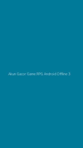 Tampilan Antarmuka Aplikasi Akun Gacor Game Rpg Android Offline - 3