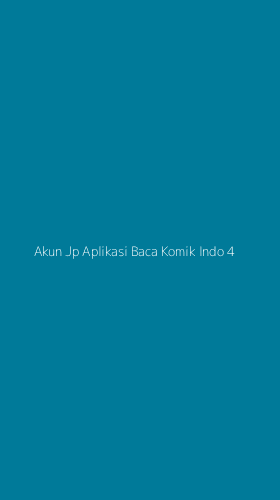 Tampilan Antarmuka Aplikasi Akun Jp Aplikasi Baca Komik Indo - 4