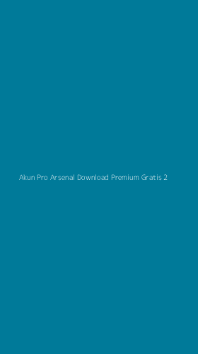 Tampilan Antarmuka Aplikasi Akun Pro Arsenal Download Premium Gratis - 2