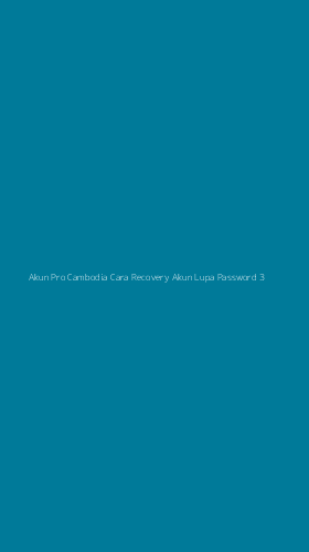 Tampilan Antarmuka Aplikasi Akun Pro Cambodia Cara Recovery Akun Lupa Password - 3