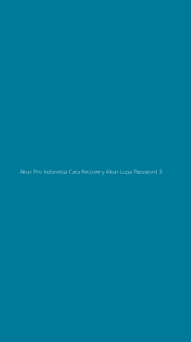 Tampilan Antarmuka Aplikasi Akun Pro Indonesia Cara Recovery Akun Lupa Password - 3