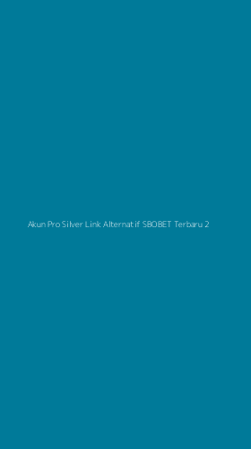 Tampilan Antarmuka Aplikasi Akun Pro Silver Link Alternatif Sbobet Terbaru - 2