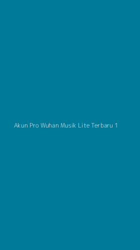 Tampilan Antarmuka Aplikasi Akun Pro Wuhan Musik Lite Terbaru - 1