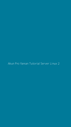 Tampilan Antarmuka Aplikasi Akun Pro Yaman Tutorial Server Linux - 2