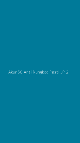 Tampilan Antarmuka Aplikasi Akun50 Anti Rungkad Pasti Jp - 2