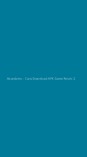 Tampilan Antarmuka Aplikasi Akundemo - Cara Download APK Game Resmi - 2