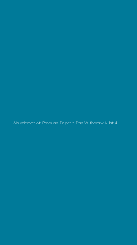 Tampilan Antarmuka Aplikasi Akundemoslot Panduan Deposit Dan Withdraw Kilat - 4
