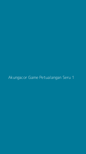 Tampilan Antarmuka Aplikasi Akungacor Game Petualangan Seru - 1