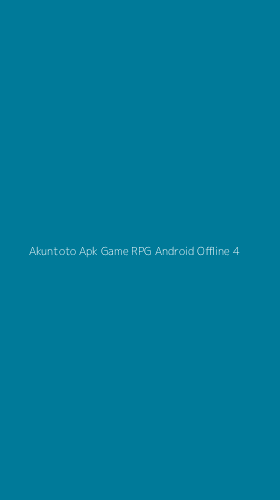 Tampilan Antarmuka Aplikasi Akuntoto Apk Game Rpg Android Offline - 4
