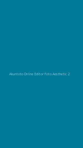 Tampilan Antarmuka Aplikasi Akuntoto Online Editor Foto Aesthetic - 2