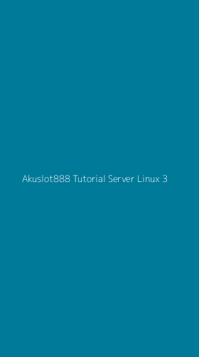 Tampilan Antarmuka Aplikasi Akuslot888 Tutorial Server Linux - 3
