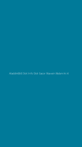 Tampilan Antarmuka Aplikasi Aladdin666 Slot Info Slot Gacor Maxwin Malam Ini - 4