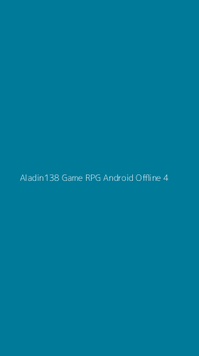 Tampilan Antarmuka Aplikasi Aladin138 Game Rpg Android Offline - 4
