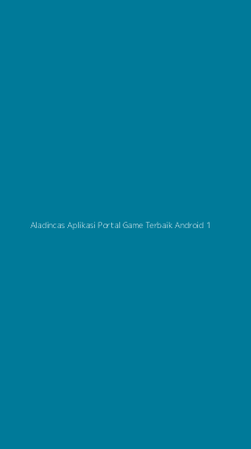 Tampilan Antarmuka Aplikasi Aladincas Aplikasi Portal Game Terbaik Android - 1