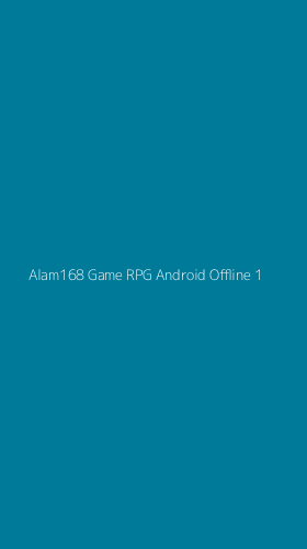 Tampilan Antarmuka Aplikasi Alam168 Game Rpg Android Offline - 1