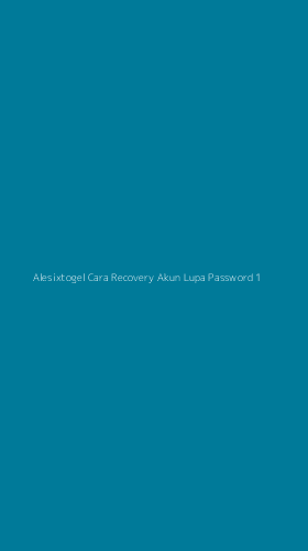 Tampilan Antarmuka Aplikasi Alesixtogel Cara Recovery Akun Lupa Password - 1