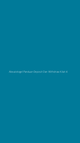 Tampilan Antarmuka Aplikasi Alexaistogel Panduan Deposit Dan Withdraw Kilat - 4