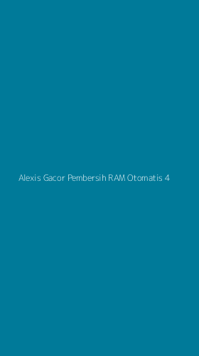 Tampilan Antarmuka Aplikasi Alexis Gacor Pembersih Ram Otomatis - 4