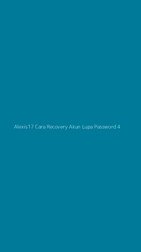 Tampilan Antarmuka Aplikasi Alexis17 Cara Recovery Akun Lupa Password - 4