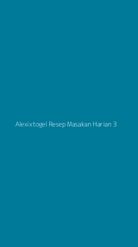 Tampilan Antarmuka Aplikasi Alexixtogel Resep Masakan Harian - 3