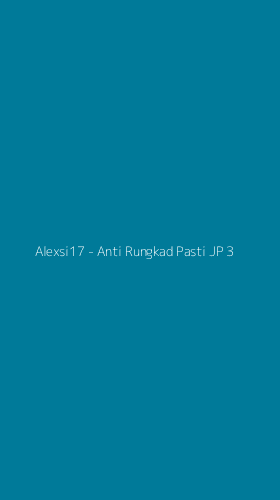 Tampilan Antarmuka Aplikasi Alexsi17 - Anti Rungkad Pasti JP - 3