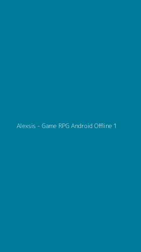 Tampilan Antarmuka Aplikasi Alexsis - Game RPG Android Offline - 1