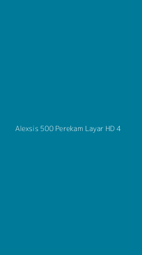 Tampilan Antarmuka Aplikasi Alexsis 500 Perekam Layar Hd - 4