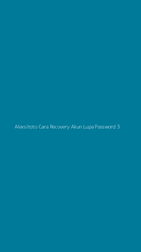 Tampilan Antarmuka Aplikasi Alexsitoto Cara Recovery Akun Lupa Password - 3