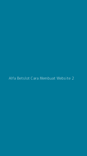 Tampilan Antarmuka Aplikasi Alfa Betslot Cara Membuat Website - 2