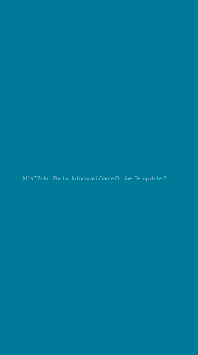 Tampilan Antarmuka Aplikasi Alfa77slot Portal Informasi Game Online Terupdate - 2