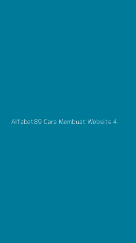 Tampilan Antarmuka Aplikasi Alfabet89 Cara Membuat Website - 4