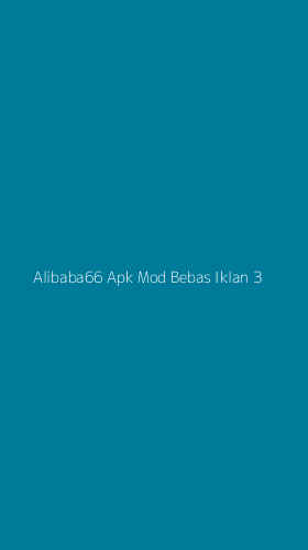Tampilan Antarmuka Aplikasi Alibaba66 Apk Mod Bebas Iklan - 3