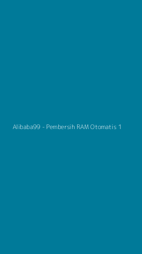 Tampilan Antarmuka Aplikasi Alibaba99 - Pembersih RAM Otomatis - 1