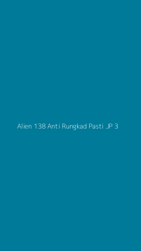 Tampilan Antarmuka Aplikasi Alien 138 Anti Rungkad Pasti Jp - 3
