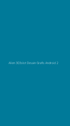 Tampilan Antarmuka Aplikasi Alien 303slot Desain Grafis Android - 2