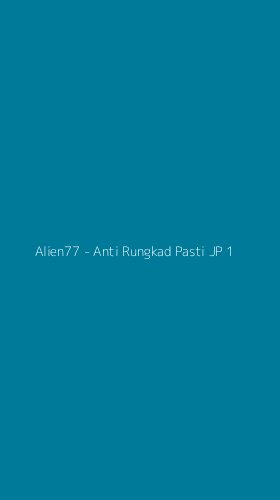 Tampilan Antarmuka Aplikasi Alien77 - Anti Rungkad Pasti JP - 1