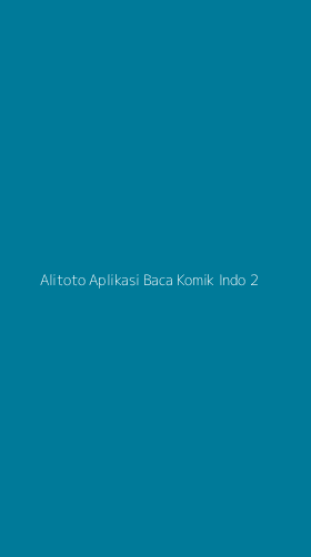 Tampilan Antarmuka Aplikasi Alitoto Aplikasi Baca Komik Indo - 2