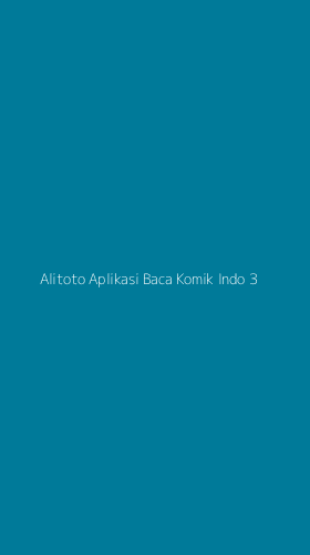 Tampilan Antarmuka Aplikasi Alitoto Aplikasi Baca Komik Indo - 3