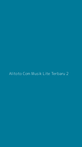 Tampilan Antarmuka Aplikasi Alitoto Com Musik Lite Terbaru - 2