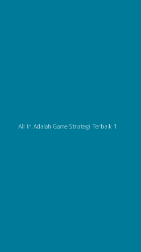 Tampilan Antarmuka Aplikasi All In Adalah Game Strategi Terbaik - 1