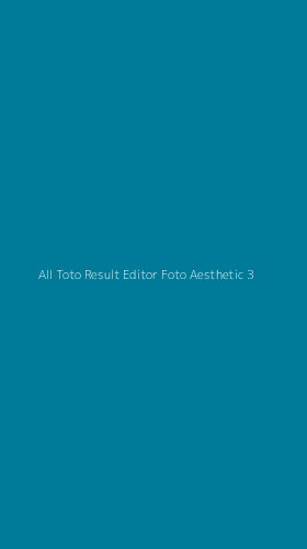 Tampilan Antarmuka Aplikasi All Toto Result Editor Foto Aesthetic - 3