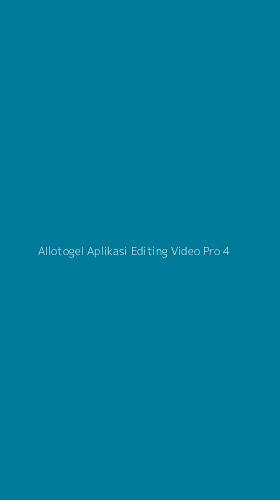 Tampilan Antarmuka Aplikasi Allotogel Aplikasi Editing Video Pro - 4